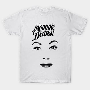 mommie dearest T-Shirt